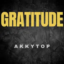 Gratitude - Single by Akkytop album reviews, ratings, credits
