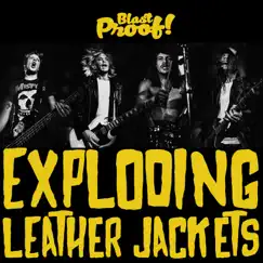 Blast Proof - Single by Exploding Leather Jackets album reviews, ratings, credits