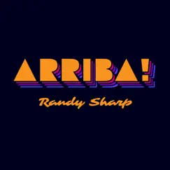 Arriba! - Single by Randy Sharp album reviews, ratings, credits