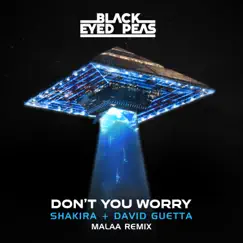 DON'T YOU WORRY (Malaa Remix) [feat. Shakira] - Single by Black Eyed Peas, David Guetta & Malaa album reviews, ratings, credits