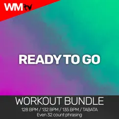 Ready To Go (Workout Bundle / Even 32 Count Phrasing) - EP by Axel Force album reviews, ratings, credits