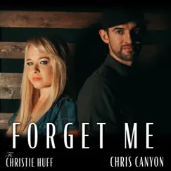Forget Me (feat. Christie Huff) - Single by Chris Canyon album reviews, ratings, credits
