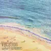 Vacation album lyrics, reviews, download