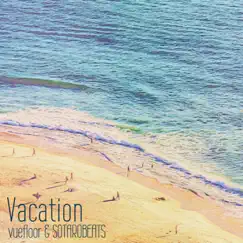 Vacation by Vuefloor & SOTAROBEATS album reviews, ratings, credits