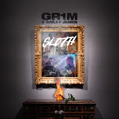 Sloth (feat. Bailey James) - Single by Gr1m album reviews, ratings, credits