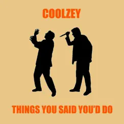 Things You Said You'd Do - Single by Coolzey album reviews, ratings, credits