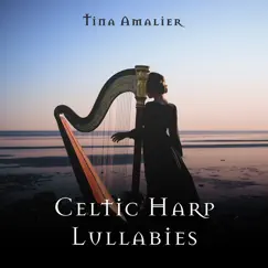 Celtic Harp Lullabies by Tina Amalier album reviews, ratings, credits