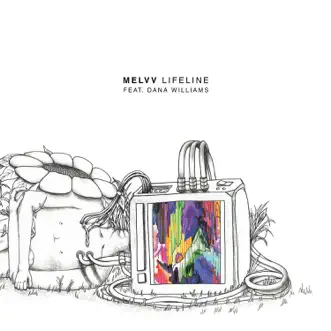 Lifeline (feat. Dana Williams) - Single by MELVV album download