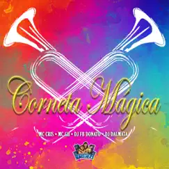 Corneta Mágica - Single by DJ FB DONATO, DJ Dalmata, MC CRIS DA ZL & Mc Gh album reviews, ratings, credits