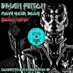 Move Your Body (Legion Remix) - Single by Brian Felton album reviews, ratings, credits
