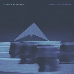 Place Your Debts - Single by Jimmy Eat World album reviews, ratings, credits