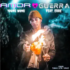 Amor & Guerra</3 (feat. Erre) [Radio Edit] - Single by YOUNG WONG album reviews, ratings, credits