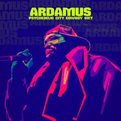 Psychedelic City Cowboy $h!t by Ardamus album reviews, ratings, credits