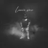Leave Me (feat. Anees) - Single album lyrics, reviews, download