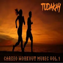 Cardio Workout Music, Vol. 1 - EP by Tudakay album reviews, ratings, credits