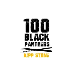 100 Black Panthers - Single by Kipp Stone album reviews, ratings, credits