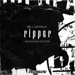 Ripper - Single by Mr. Carmack & Shanghai Doom album reviews, ratings, credits