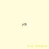 Ydh - Single album lyrics, reviews, download