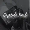 Capítulo Final (feat. Leo G²) - Single album lyrics, reviews, download