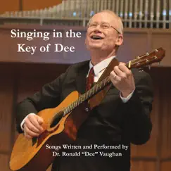 Singing in the Key of Dee by Dr. Ronald Dee Vaughan album reviews, ratings, credits