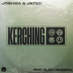 Kerching (feat. Eliza Legzdina) - Single by Joshwa & Jaded album reviews, ratings, credits