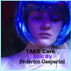 Take Care - Single by Federico Gasparini album reviews, ratings, credits