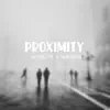 Proximity - Single album lyrics, reviews, download