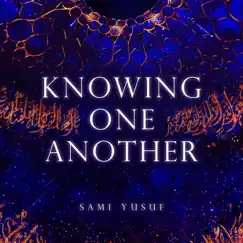 Knowing One Another (Live) - Single by Sami Yusuf & Təyyar Bayramov album reviews, ratings, credits