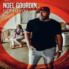 Get to You - Single by Noel Gourdin album reviews, ratings, credits