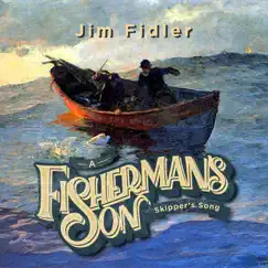 A Fisherman's Son (Skipper's Song) - Single by Jim Fidler album reviews, ratings, credits