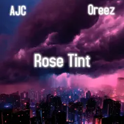 Rose Tint (feat. Oreez) - Single by Ajc album reviews, ratings, credits