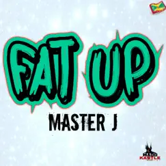 Fat Up - Single by Master J album reviews, ratings, credits