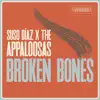 Broken Bones (feat. The Appaloosas) - Single album lyrics, reviews, download