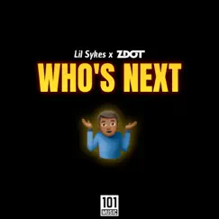 Who's Next - Single by Lil Sykes & Zdot album reviews, ratings, credits