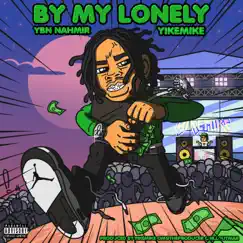 By My Lonely - Single by YBN Nahmir & YikeMike album reviews, ratings, credits