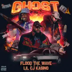 Ghost (feat. LilCJ Kasino) - Single by Flood the Wave album reviews, ratings, credits