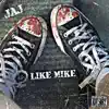 Like Mike - EP album lyrics, reviews, download