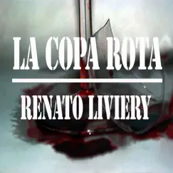 La copa rota - Single by Renato Liviery album reviews, ratings, credits