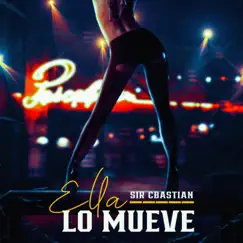 Ella lo mueve - Single by Sir Sebastian album reviews, ratings, credits