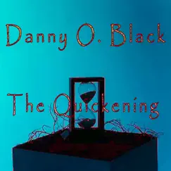 The Quickening - Single by Danny O. Black album reviews, ratings, credits
