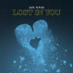 Lost in You - Single by Jade Novah album reviews, ratings, credits