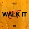 Walk It Out! - Single album lyrics, reviews, download