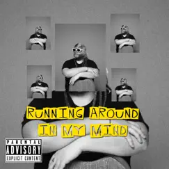 Running Around In My Mind - Single by Nachooo Cheezus album reviews, ratings, credits