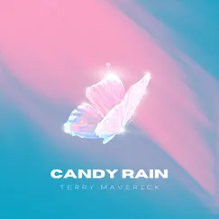 Candy Rain - Single by Terry Maverick album reviews, ratings, credits