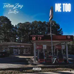 Me Too (feat. zone1eriic) - Single by Lilzay8l album reviews, ratings, credits