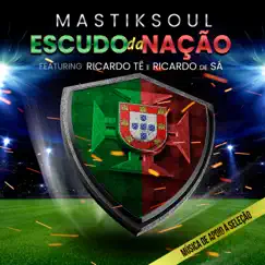 Escudo da Nação (feat. Ricardo Tê & Ricardo de Sá) [Música de Apoio a Seleção] - Single by Mastiksoul album reviews, ratings, credits