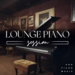 Lounge Piano Sessions by Kno Piano Music album reviews, ratings, credits