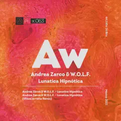 Lunatica Hipnotica - Single by Andrea Zarco & W.O.L.F. album reviews, ratings, credits