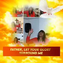 Father, Let Your Glory Surround Me - Single by I AM THAT I AM PRAYER TABERNACLE MINISTRY album reviews, ratings, credits