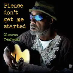 Please Don't Get Me Started - Single by Glenron Yearwood album reviews, ratings, credits